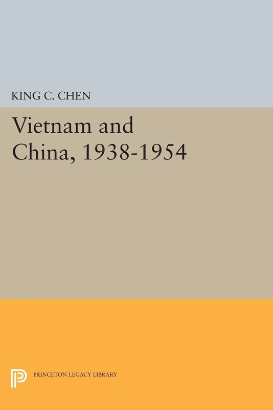 Vietnam and China, 1938-1954 (Princeton Legacy Library): 2134