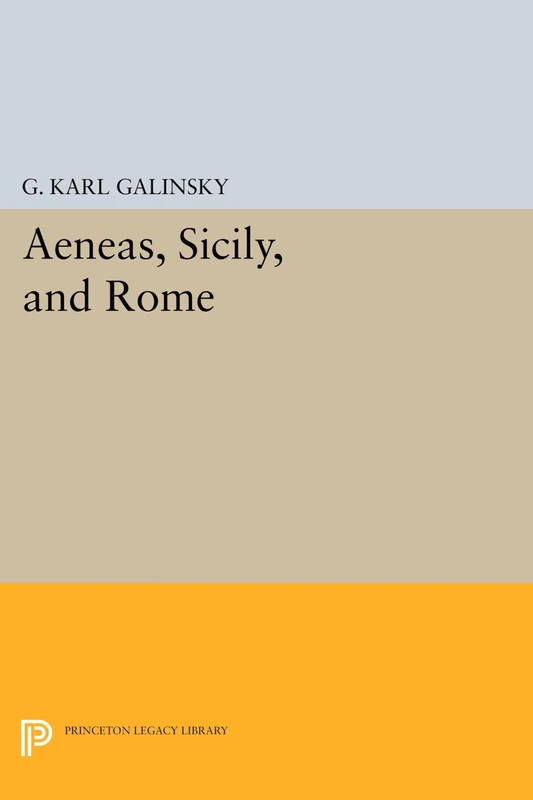 Aeneas, Sicily, and Rome (Princeton Legacy Library): 2097