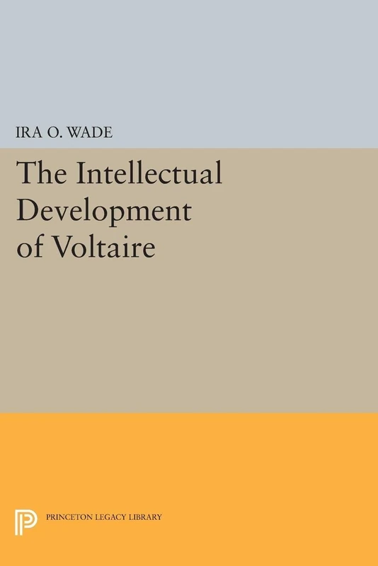 Intellectual Development of Voltaire: 2225 (Princeton Legacy Library)