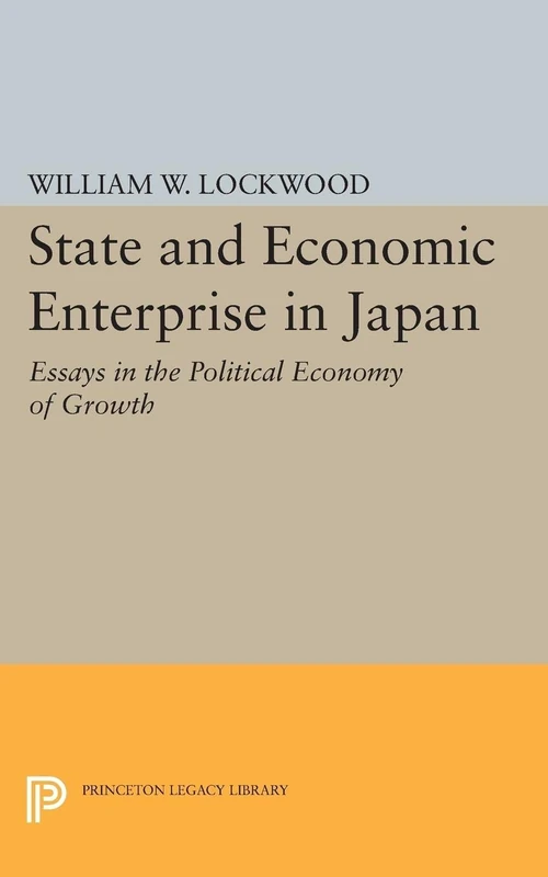 State and Economic Enterprise in Japan (Princeton Legacy Library): 2367