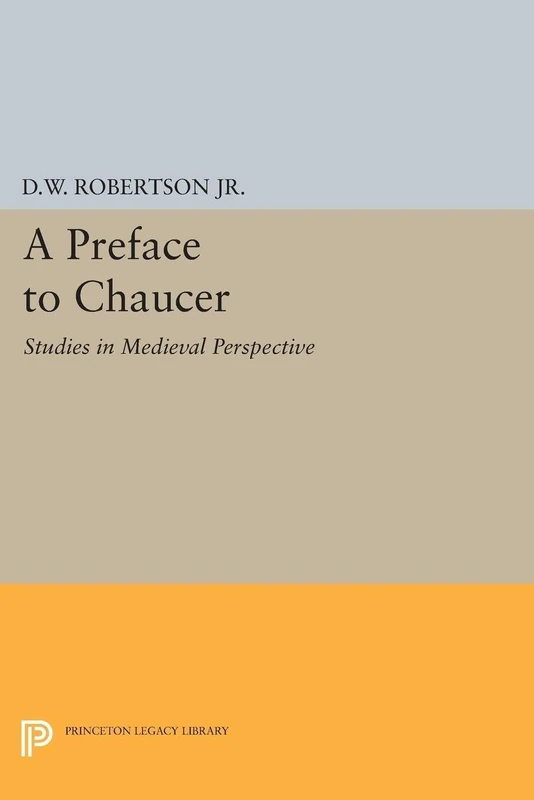 A Preface to Chaucer: Studies in Medieval Perspective: 1976 (Princeton Legacy Library)
