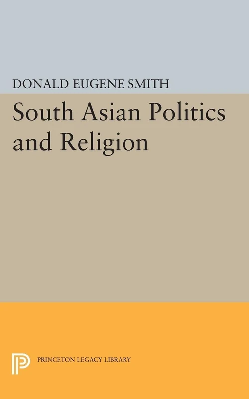 South Asian Politics and Religion (Princeton Legacy Library): 2374