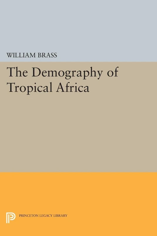 Demography of Tropical Africa: 2141 (Princeton Legacy Library)