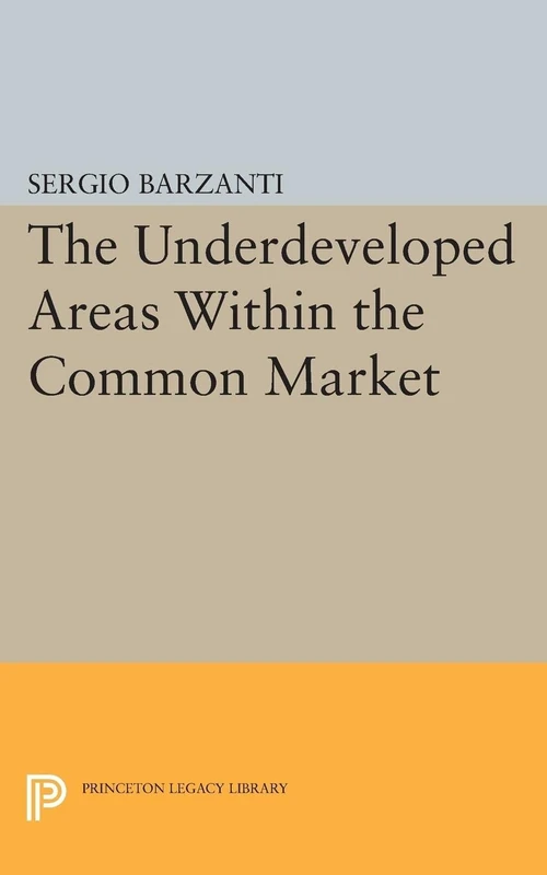 The Underdeveloped Areas Within the Common Market (Princeton Legacy Library): 1856 - Image 1