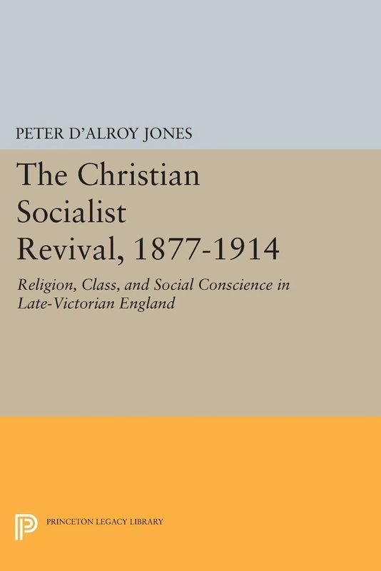 Christian Socialist Revival, 1877-1914 (Princeton Legacy Library): 2151