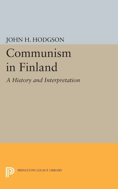 Communism in Finland: A History and Interpretation (Princeton Legacy Library): 2069