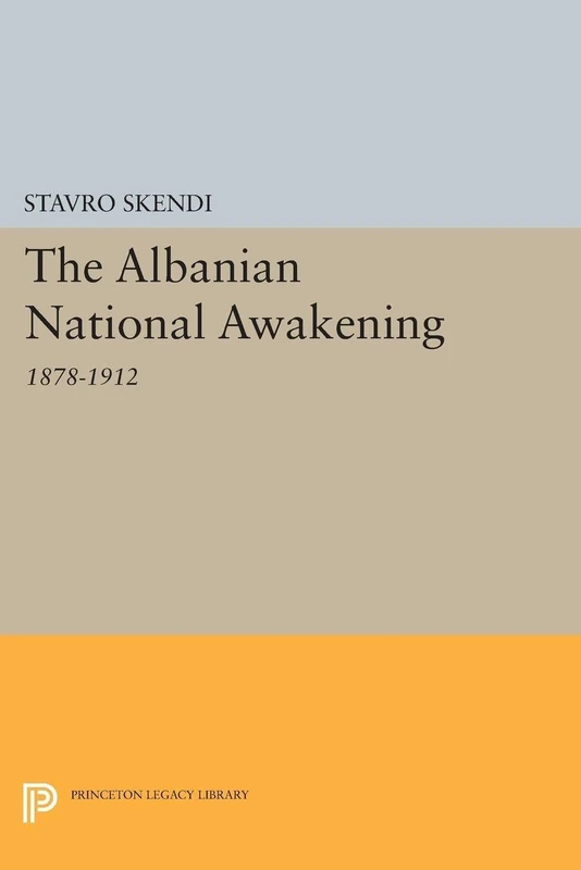 The Albanian National Awakening (Princeton Legacy Library): 1929