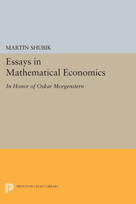 Essays in Mathematical Economics, in Honor of Oskar Morgenstern (Princeton Legacy Library): 2172