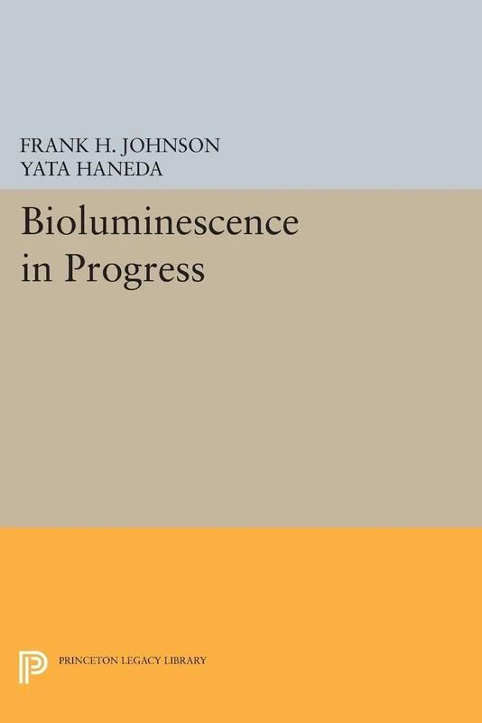 Bioluminescence in Progress: 2013 (Princeton Legacy Library)