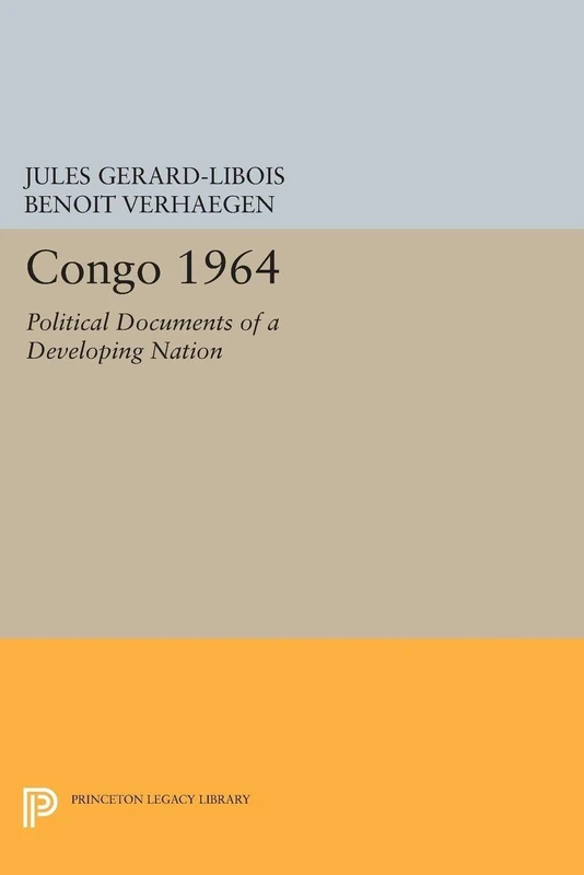 Congo 1964 – Political Documents of a Developing Nation: 1 (Centre de Recherche et D'Information Socio-Politiques)