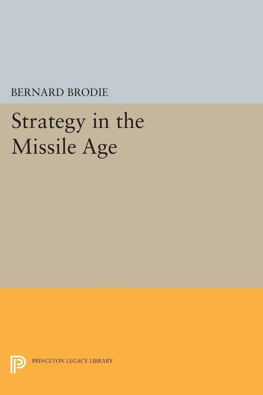 Strategy in the Missile Age (Princeton Legacy Library): 1895