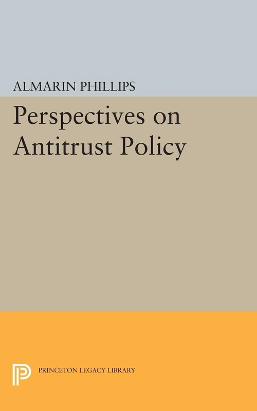 Perspectives on Antitrust Policy (Princeton Legacy Library): 2060