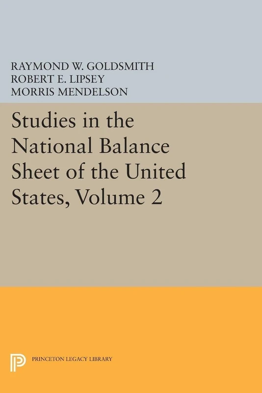 Studies in the National Balance Sheet of the United States, Volume 2: 10 (National Bureau of Economic Research Publications)