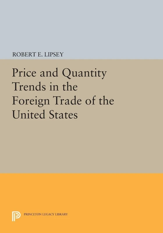 Price and Quantity Trends in the Foreign Trade of the United States: 1918 (Princeton Legacy Library)