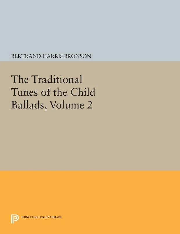The Traditional Tunes of the Child Ballads, Volume 2 (Princeton Legacy Library): 1989