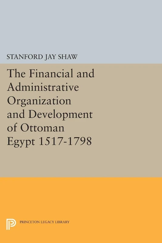 Financial and Administrative Organization and Development (Princeton Legacy Library): 1517-1798: 2197