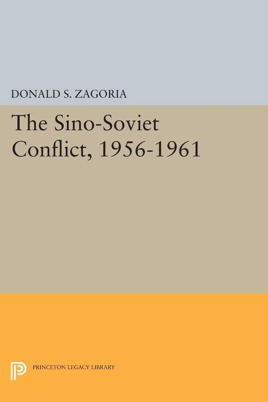 Sino-Soviet Conflict, 1956-1961 (Princeton Legacy Library): 2353