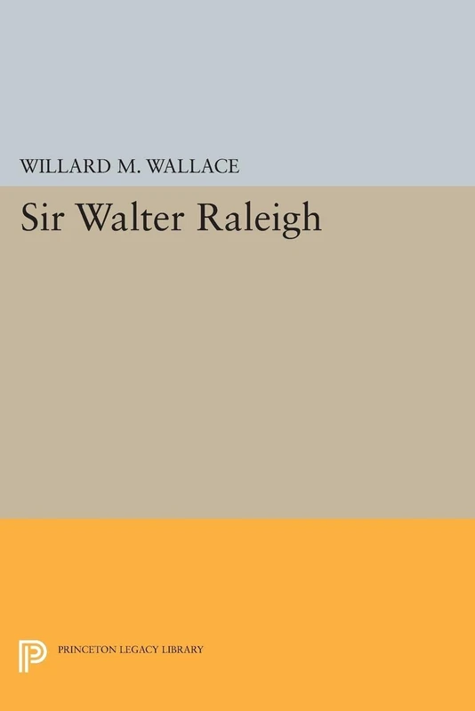 Sir Walter Raleigh (Princeton Legacy Library): 2354