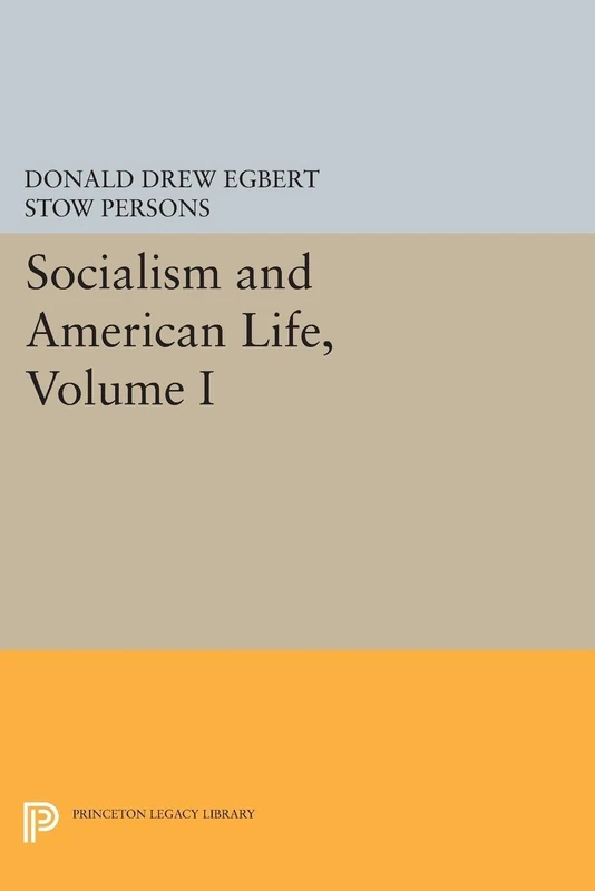 Socialism and American Life, Volume I (Princeton Studies in American Civilization): 1