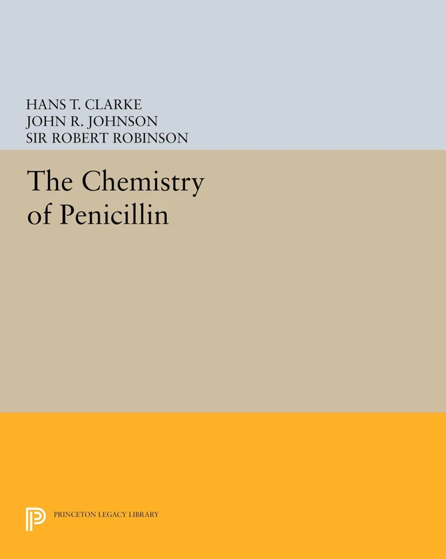 Chemistry of Penicillin: 4043 (Princeton Legacy Library)