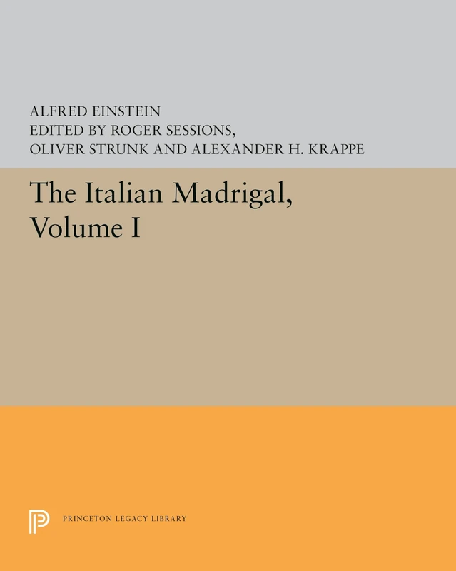 The Italian Madrigal – Volume I: 5598 (Princeton Legacy Library)