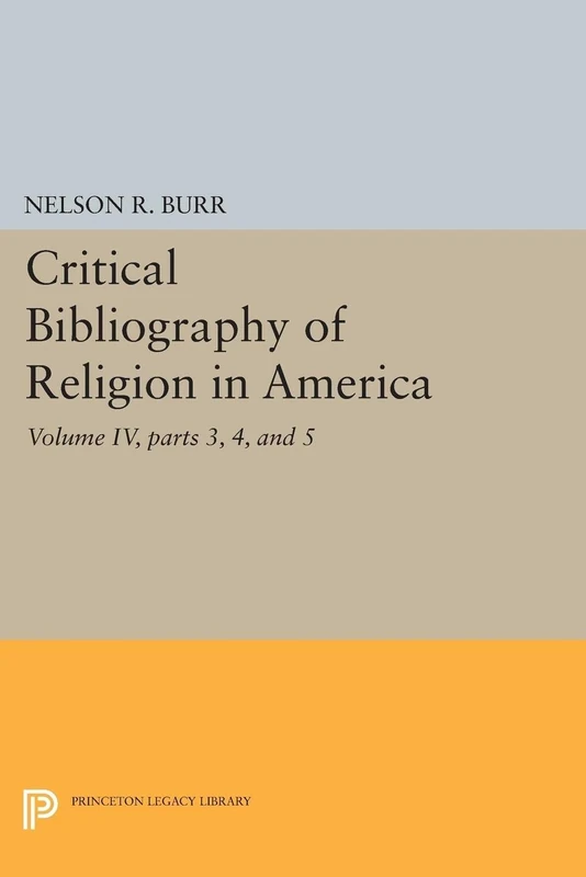 Critical Bibliography of Religion in America, Volume IV, parts 3, 4, and 5 (Princeton Legacy Library): 2033