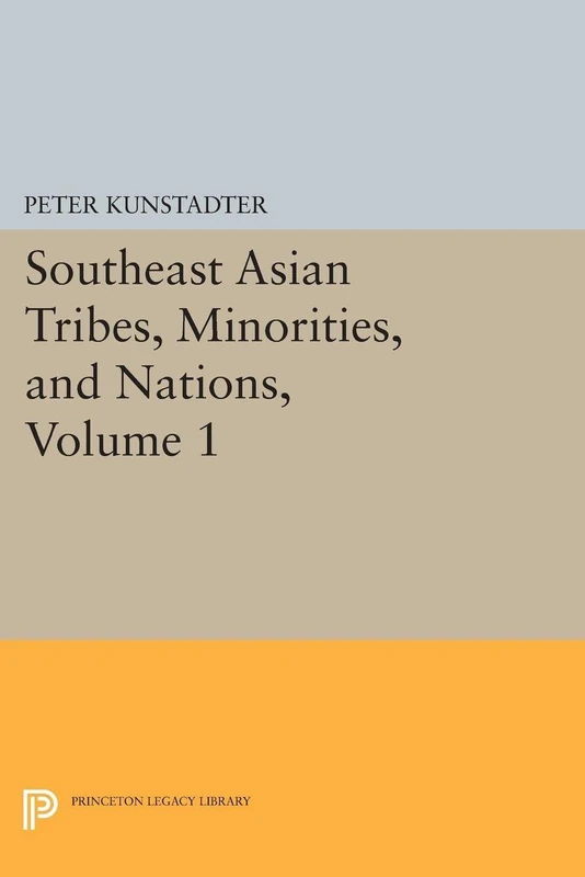 Princeton Legacy Library: Southeast Asian Tribes, Vol 1
