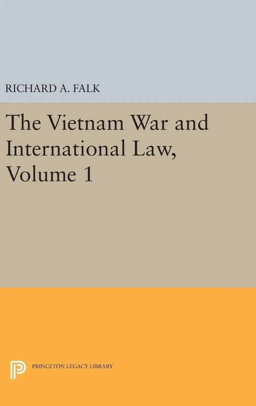The Vietnam War and International Law, Volume 1 (Princeton Legacy Library)