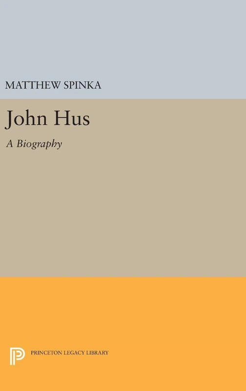 John Hus – A Biography: 5053 (Princeton Legacy Library) - Image 1