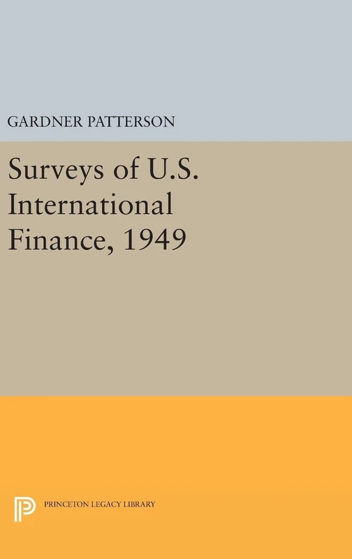 Surveys of U.S. International Finance, 1949: 5111 (Princeton Legacy Library)