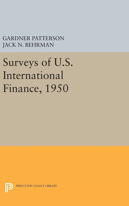 Surveys of U.S. International Finance, 1950: 5110 (Princeton Legacy Library)