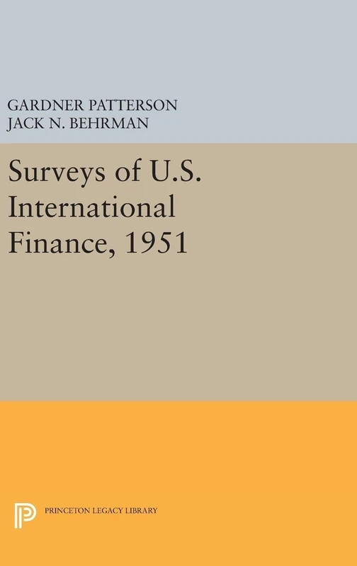 Surveys of U.S. International Finance, 1951: 5109 (Princeton Legacy Library)