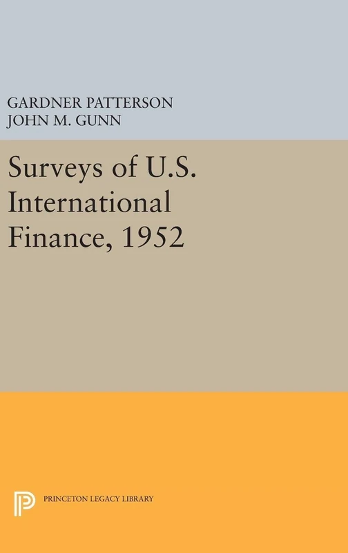 Surveys of U.S. International Finance, 1952: 5108 (Princeton Legacy Library)