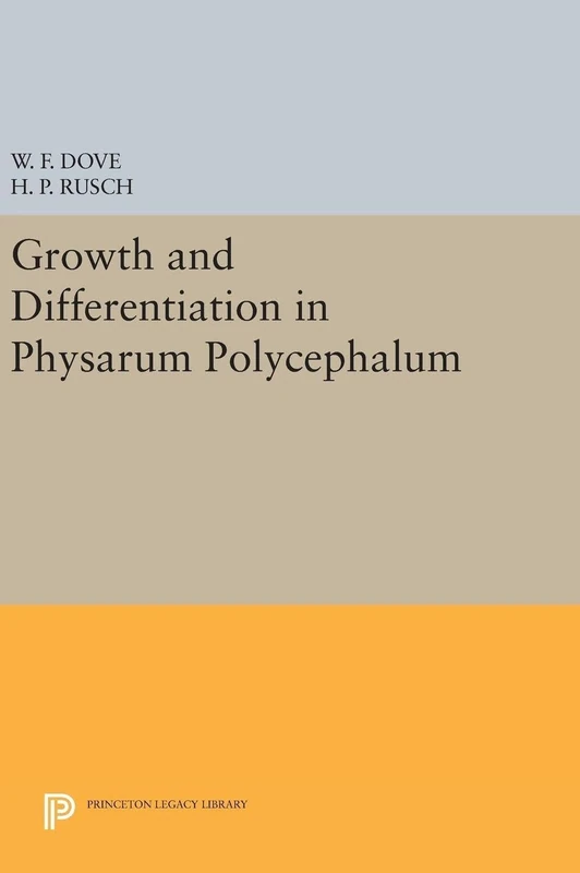 Growth and Differentiation in Physarum Polycephalum: 5029 (Princeton Legacy Library)