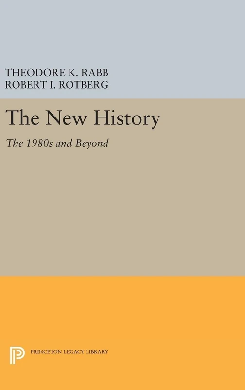 The New History – The 1980s and Beyond (Princeton Legacy Library)