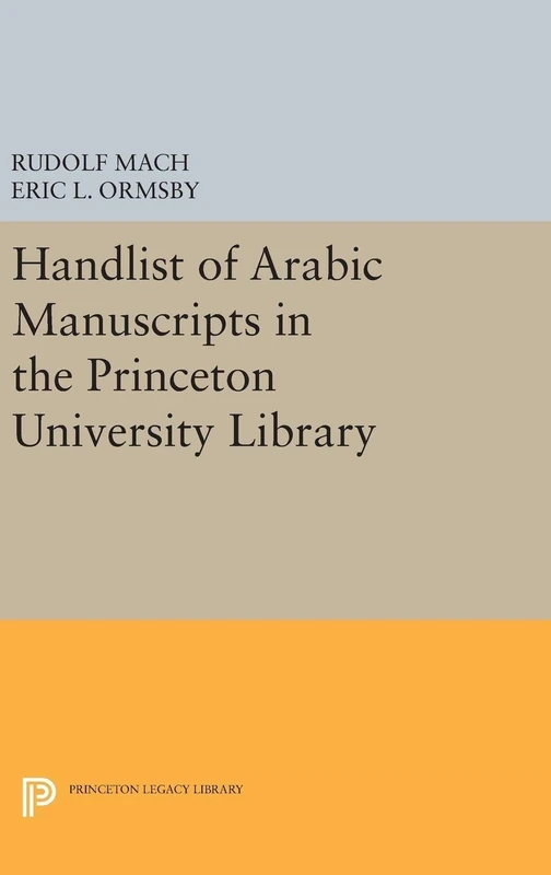 Handlist of Arabic Manuscripts in the Princeton University Library