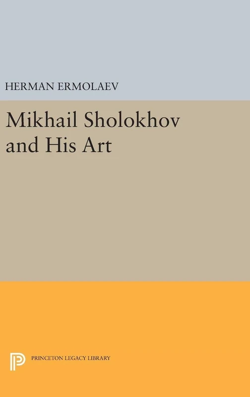 Mikhail Sholokhov and His Art: 5142 (Princeton Legacy Library)