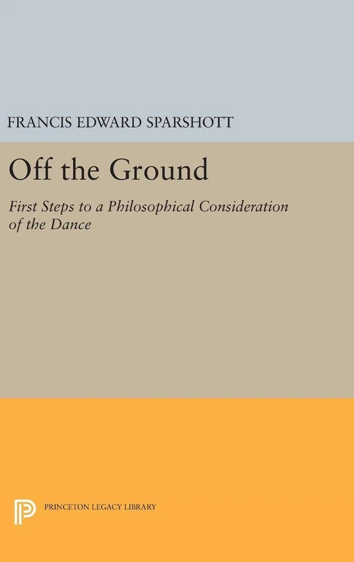 Off the Ground - First Steps to a Philosophical Consideration of Dance