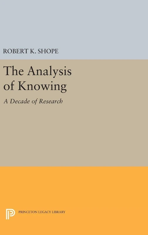 The Analysis of Knowing – A Decade of Research: 5124 (Princeton Legacy Library)