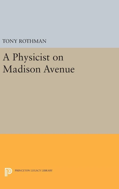 A Physicist on Madison Avenue: 5023 (Princeton Legacy Library)