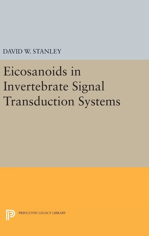 Eicosanoids in Invertebrate Signal Transduction Systems: 86 (Princeton Legacy Library)