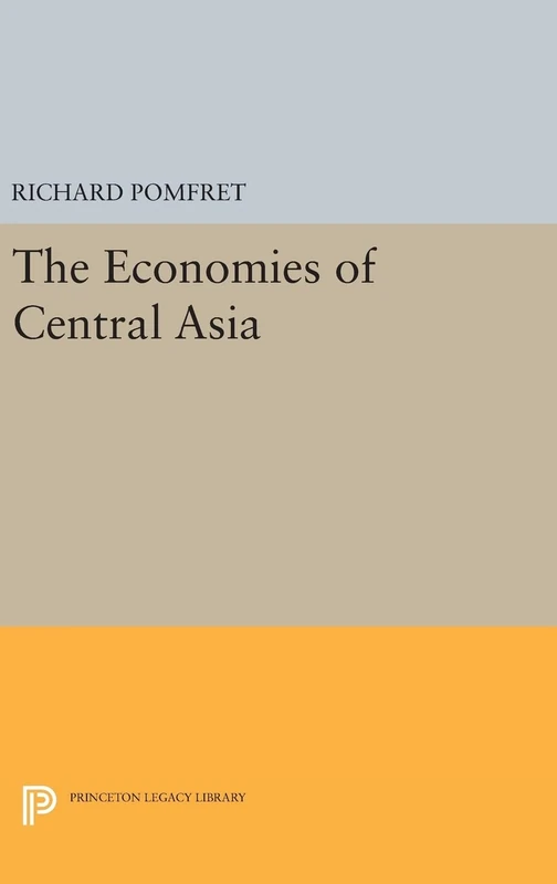 The Economies of Central Asia: 318 (Princeton Legacy Library)