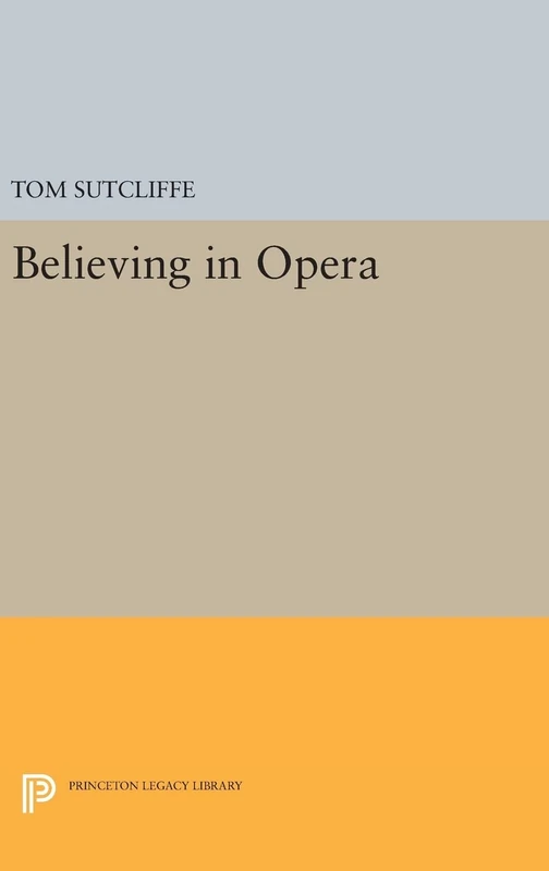 Believing in Opera: 356 by Princeton University Press