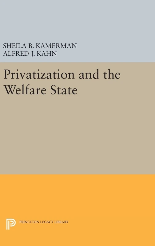 Privatization and the Welfare State (Studies from the Project on the Federal Social Role)