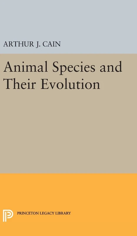 Animal Species and Their Evolution: 162 (Princeton Legacy Library)