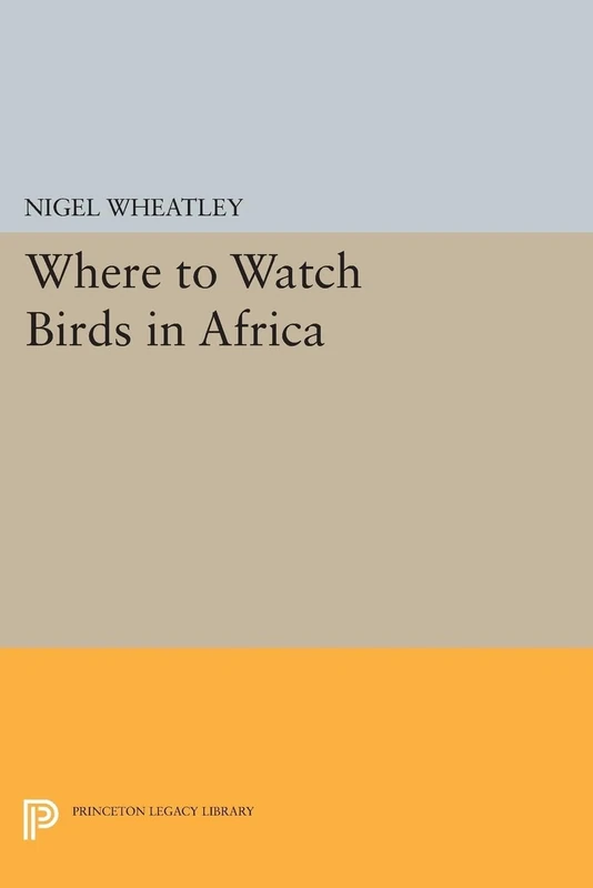 Where to Watch Birds in Africa: 330 - Princeton Legacy Library