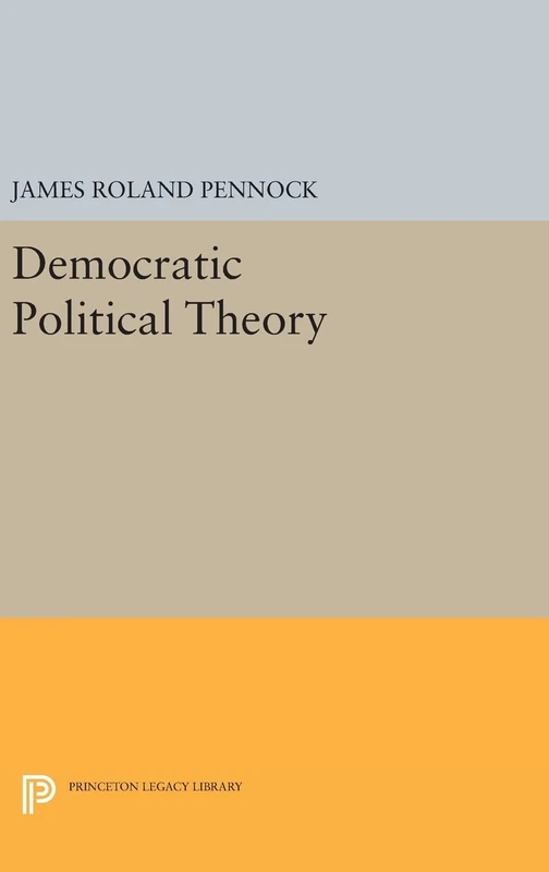 Democratic Political Theory: 1719 (Princeton Legacy Library)