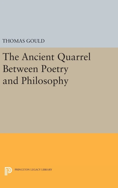 The Ancient Quarrel Between Poetry and Philosophy: 1172 (Princeton Legacy Library)