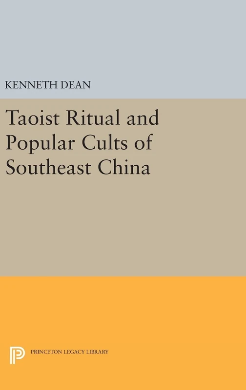 Taoist Ritual and Popular Cults of Southeast China: 256 (Princeton Legacy Library)