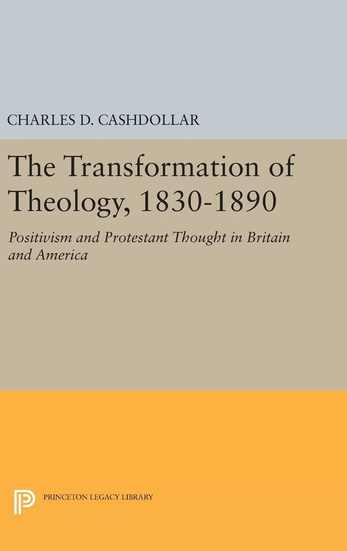 The Transformation of Theology 1830-1890 - Princeton Legacy Library